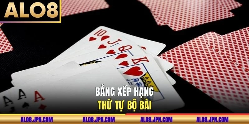 Bảng xếp hạng thứ tự bộ bài
