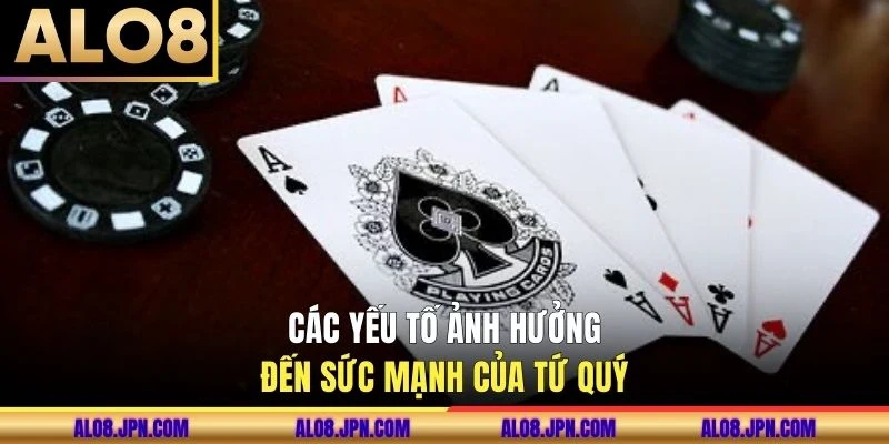 Các yếu tố ảnh hưởng đến sức mạnh của tứ quý