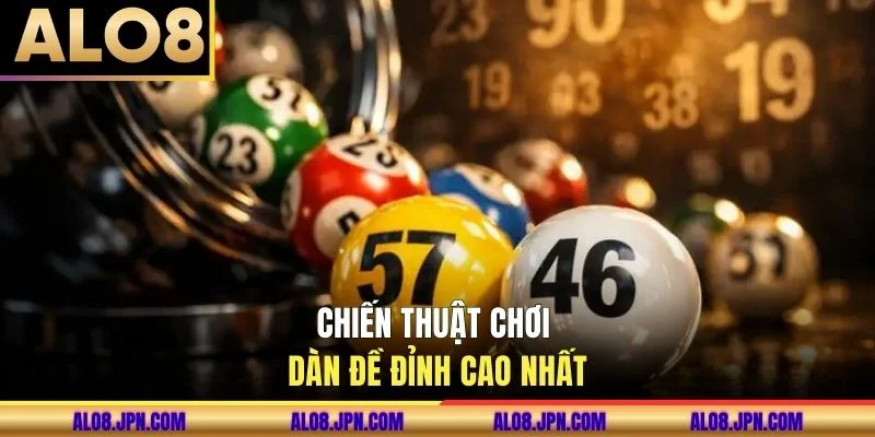 Chiến thuật chơi dàn đề đỉnh cao nhất